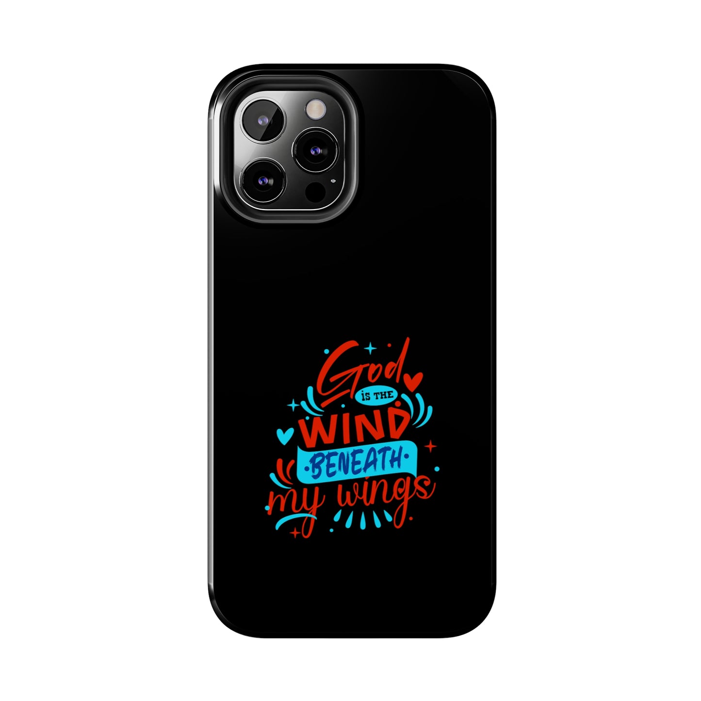 God Is The Wind Beneath My Wings Tough Phone Cases, Case-Mate