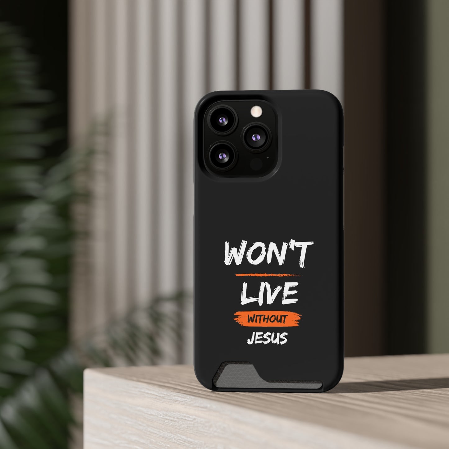 Won't Live Without Jesus Christian Phone Case With Card Holder Printify