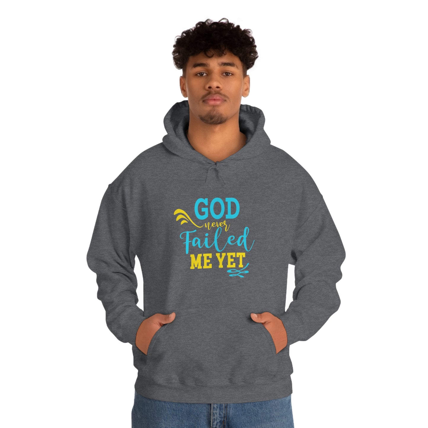 God Never Failed Me Yet Unisex Hooded Sweatshirt