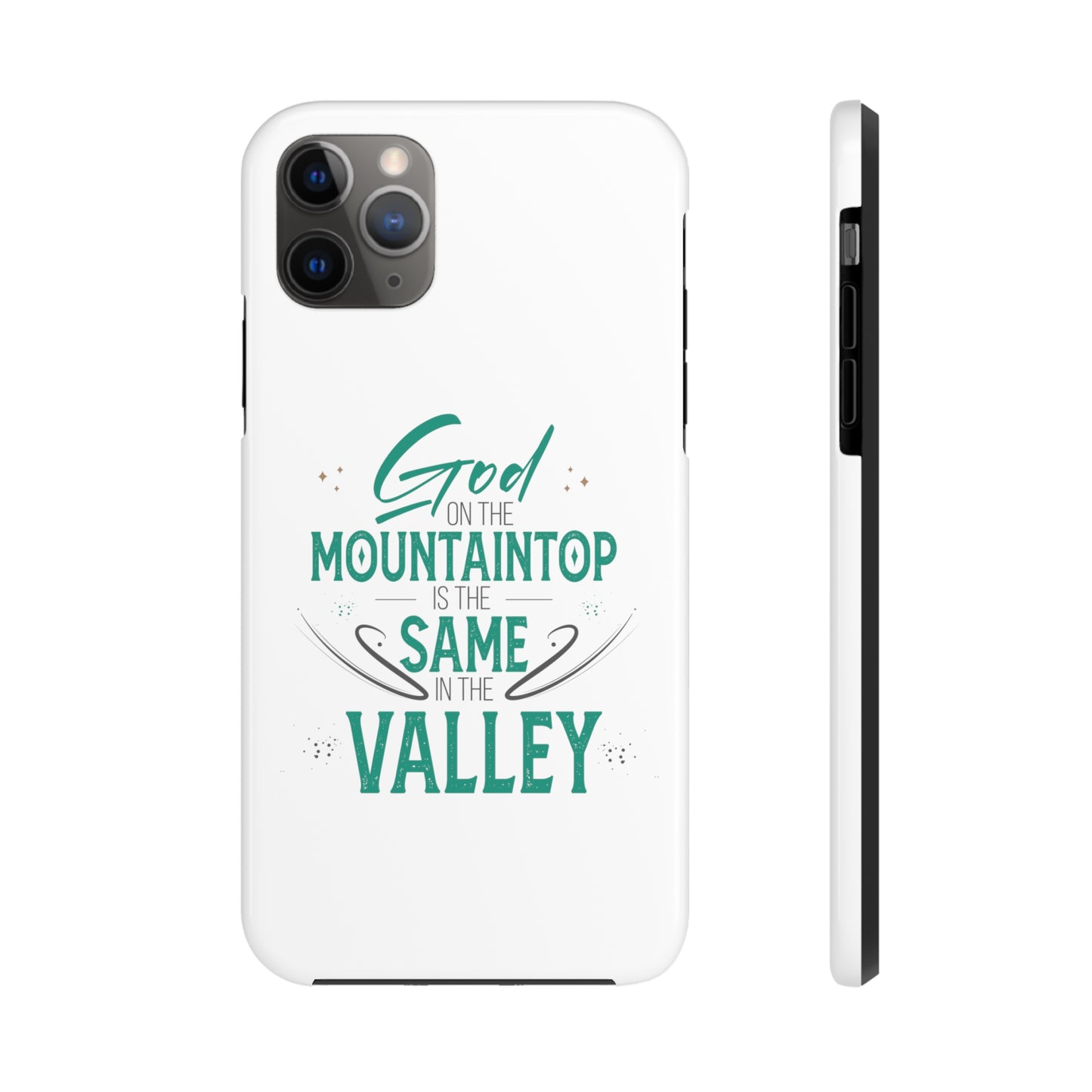 God At The Mountaintop Is The Same In The Valley Tough Phone Cases, Case-Mate