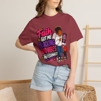 Faith Got Me Blocking Bad Vibes T-Shirt