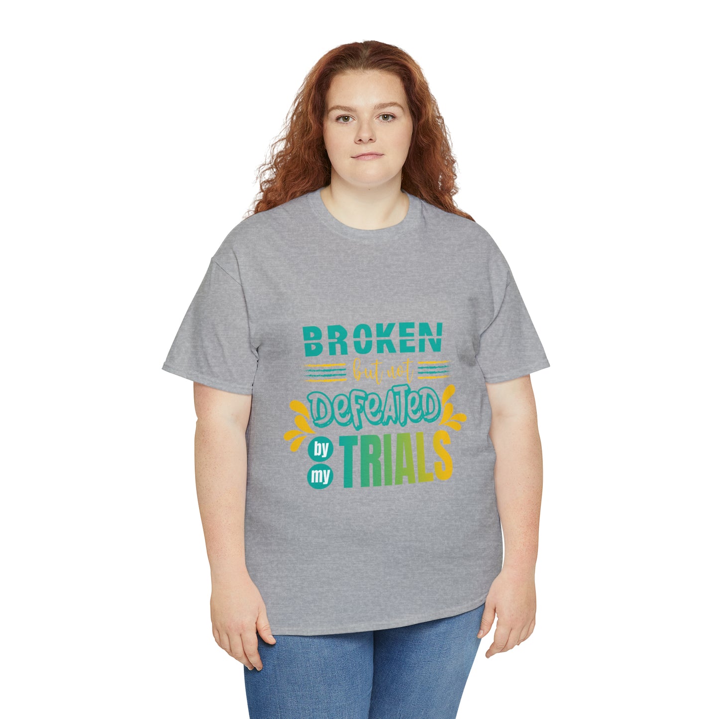 Broken But Not Defeated By My Trials Unisex Heavy Cotton Tee