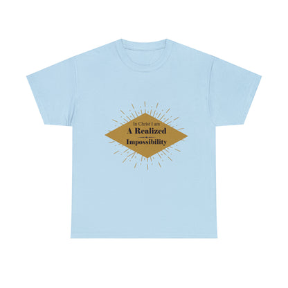 In Christ I Am A Realized Impossibility Unisex Heavy Cotton Tee