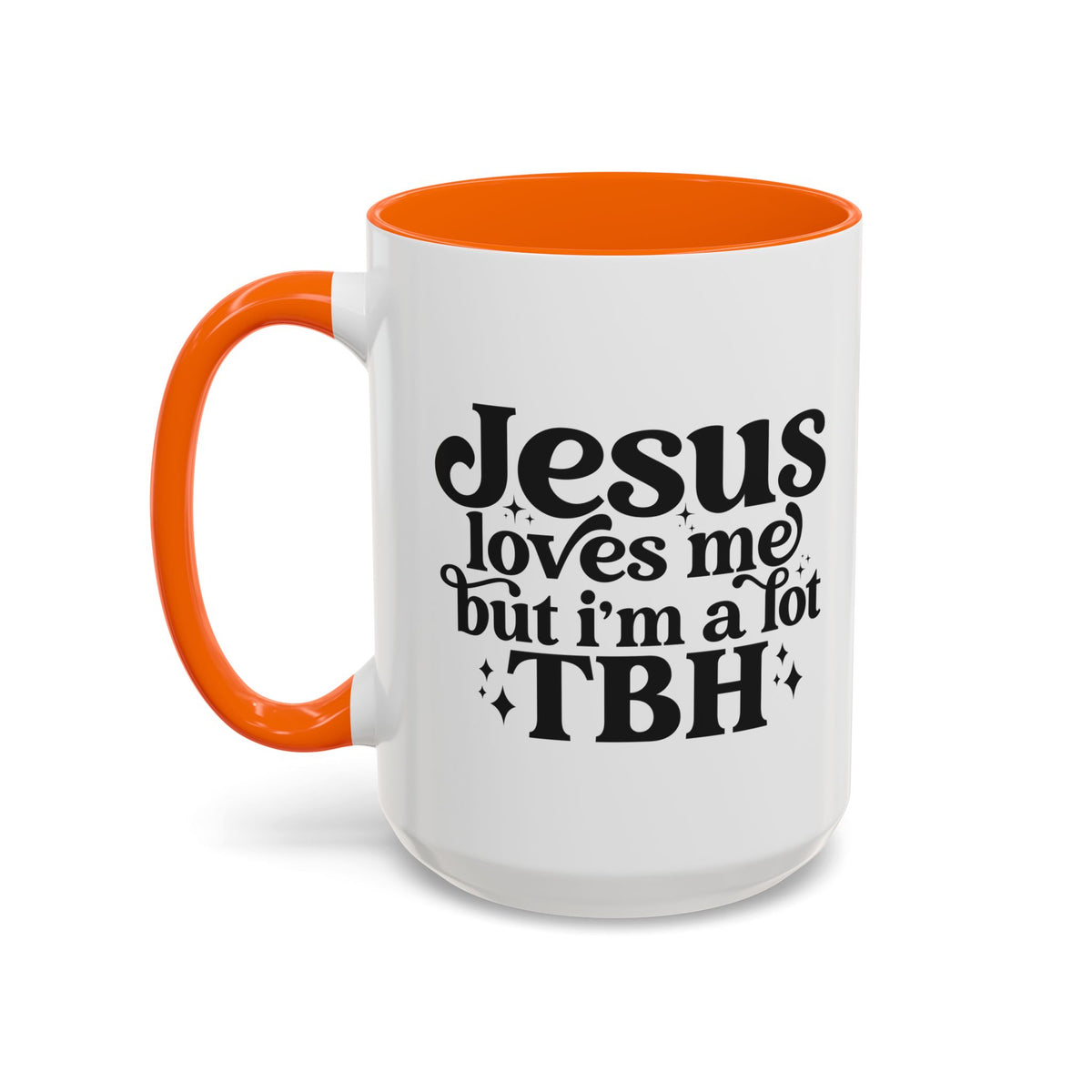 Christian Accent Coffee Mug — "Jesus Loves Me but I'm a Lot TBH" Religious Christian Gift