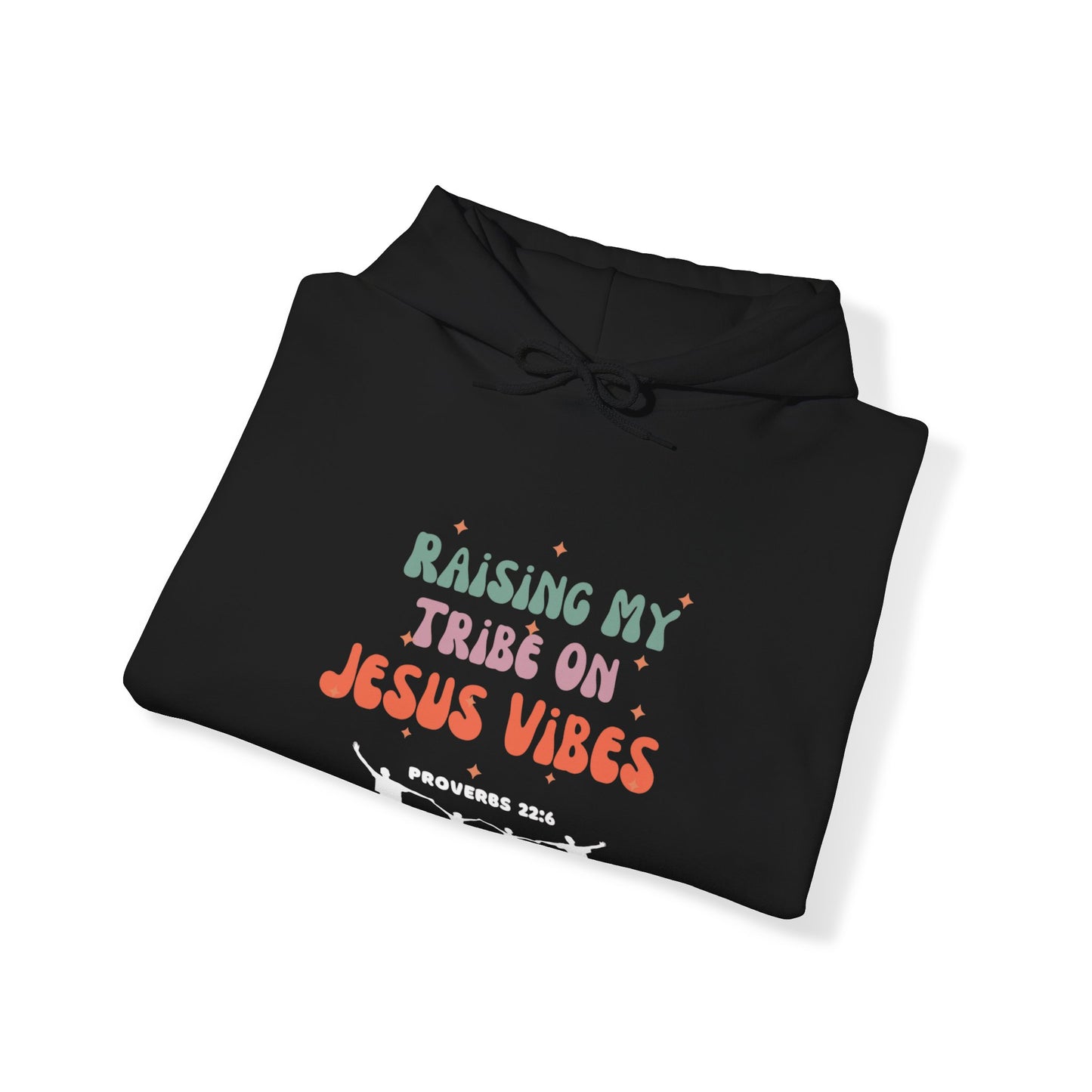 Raising My Tribe On Jesus Vibes Christian  Unisex Hooded Sweatshirt