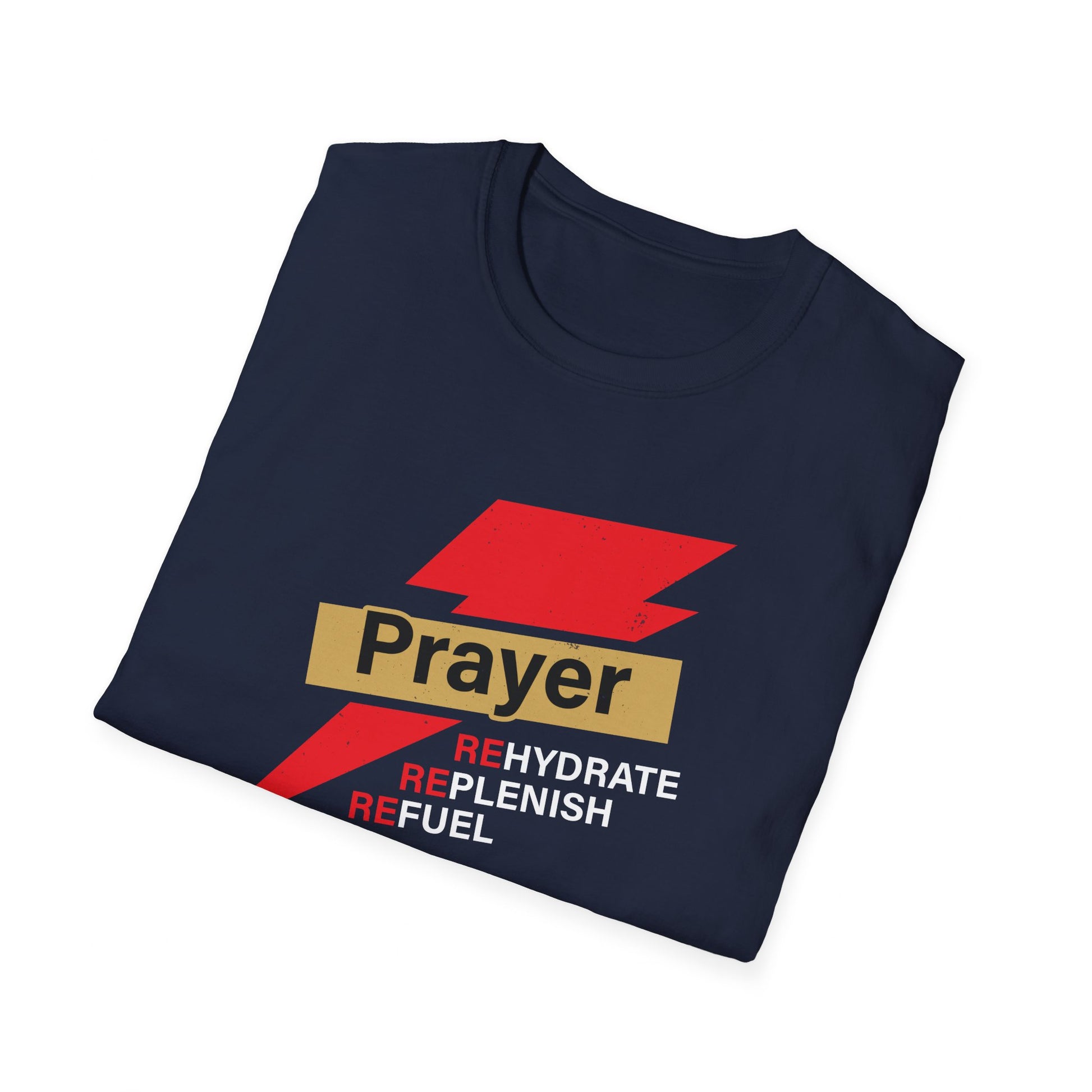 Prayer Replenish Rehydrate Refuel Unisex T-shirt Printify