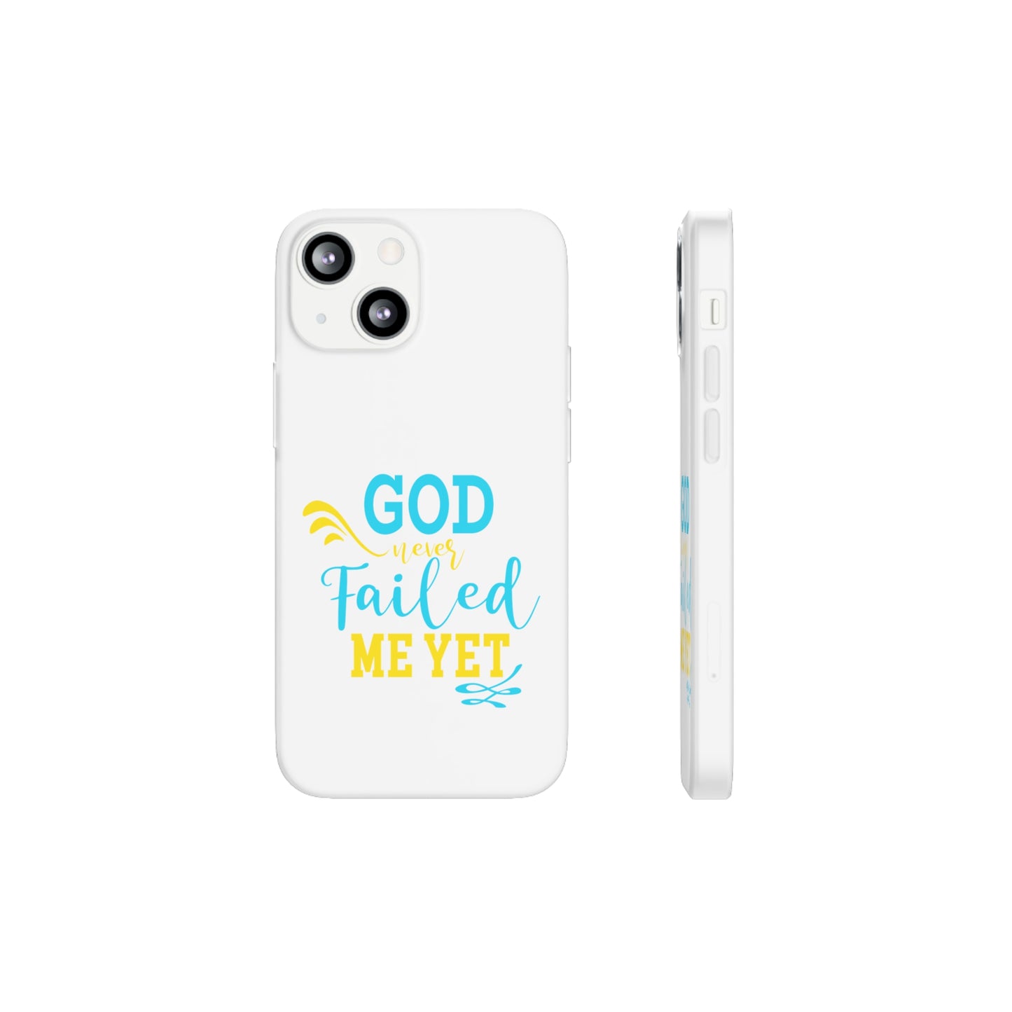 God Never Failed Me Yet Flexi Phone Case