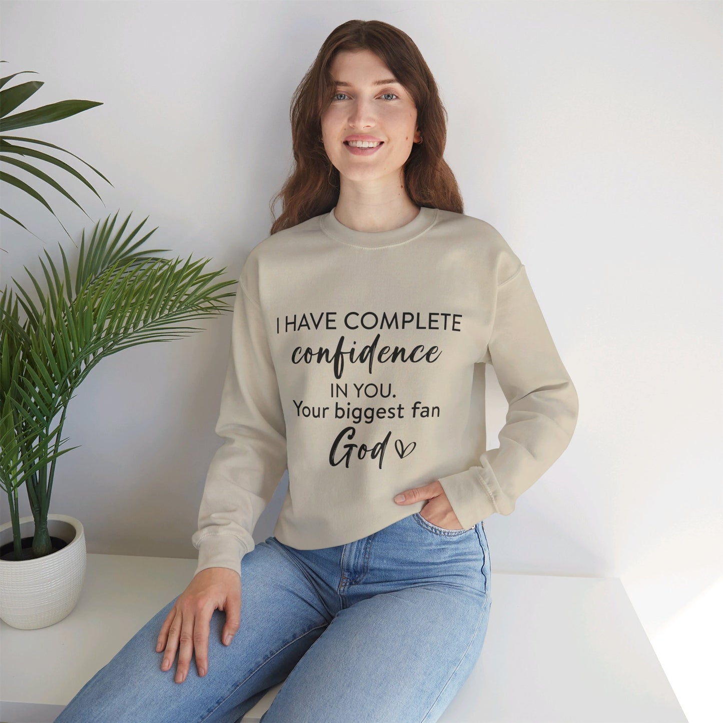 I Have Complete Confidence In You Your Biggest Fan God Unisex Heavy Blend™ Crewneck Christian Sweatshirt