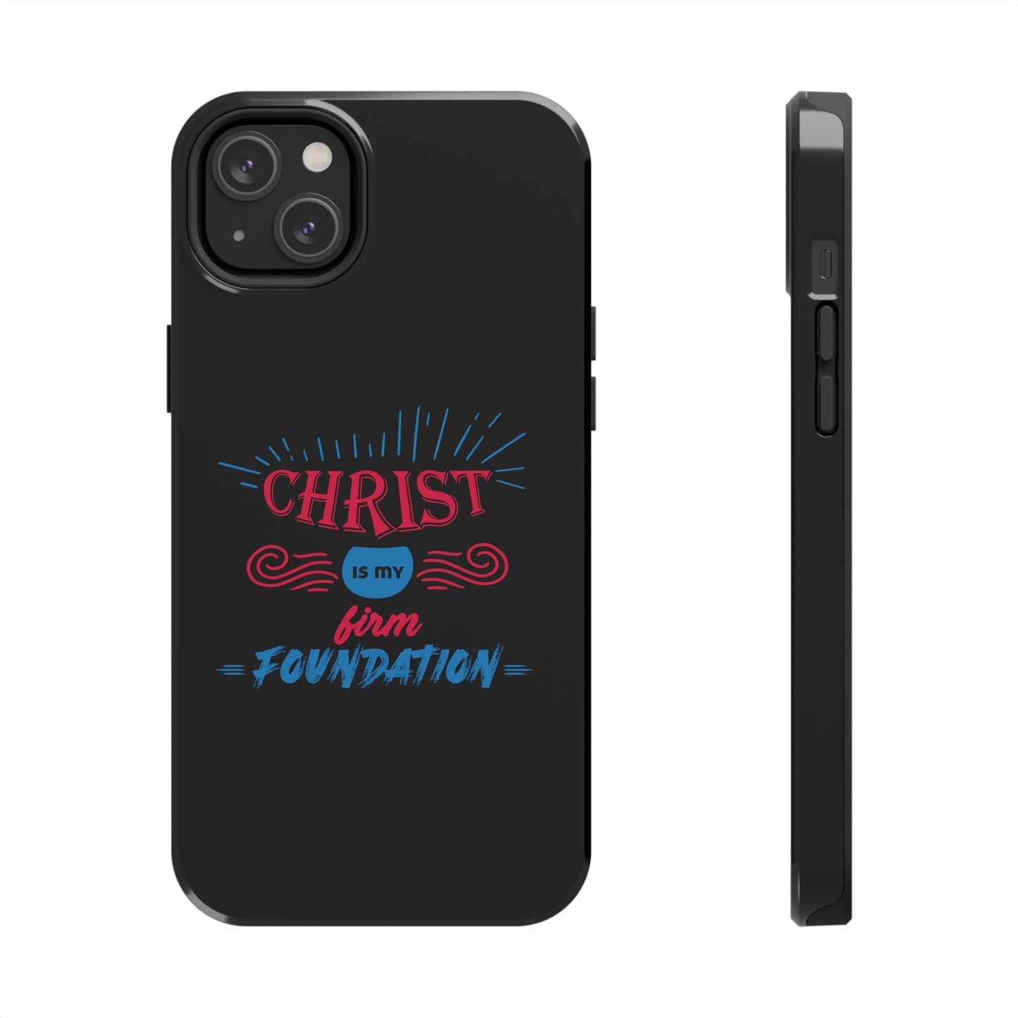 Christ Is My Firm Foundation Tough Phone Cases, Case-Mate