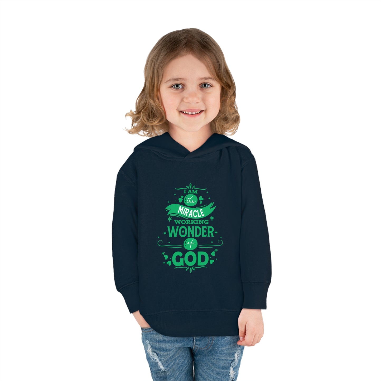 I Am The Miracle Working Wonder Of God Toddler Pullover Fleece Hoodie Printify