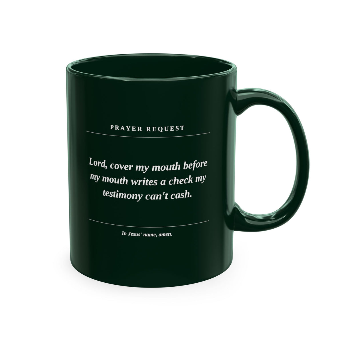 Prayer Request Ceramic Mug — "Lord, cover my mouth before my enemy writes a check my testimony can't cash"