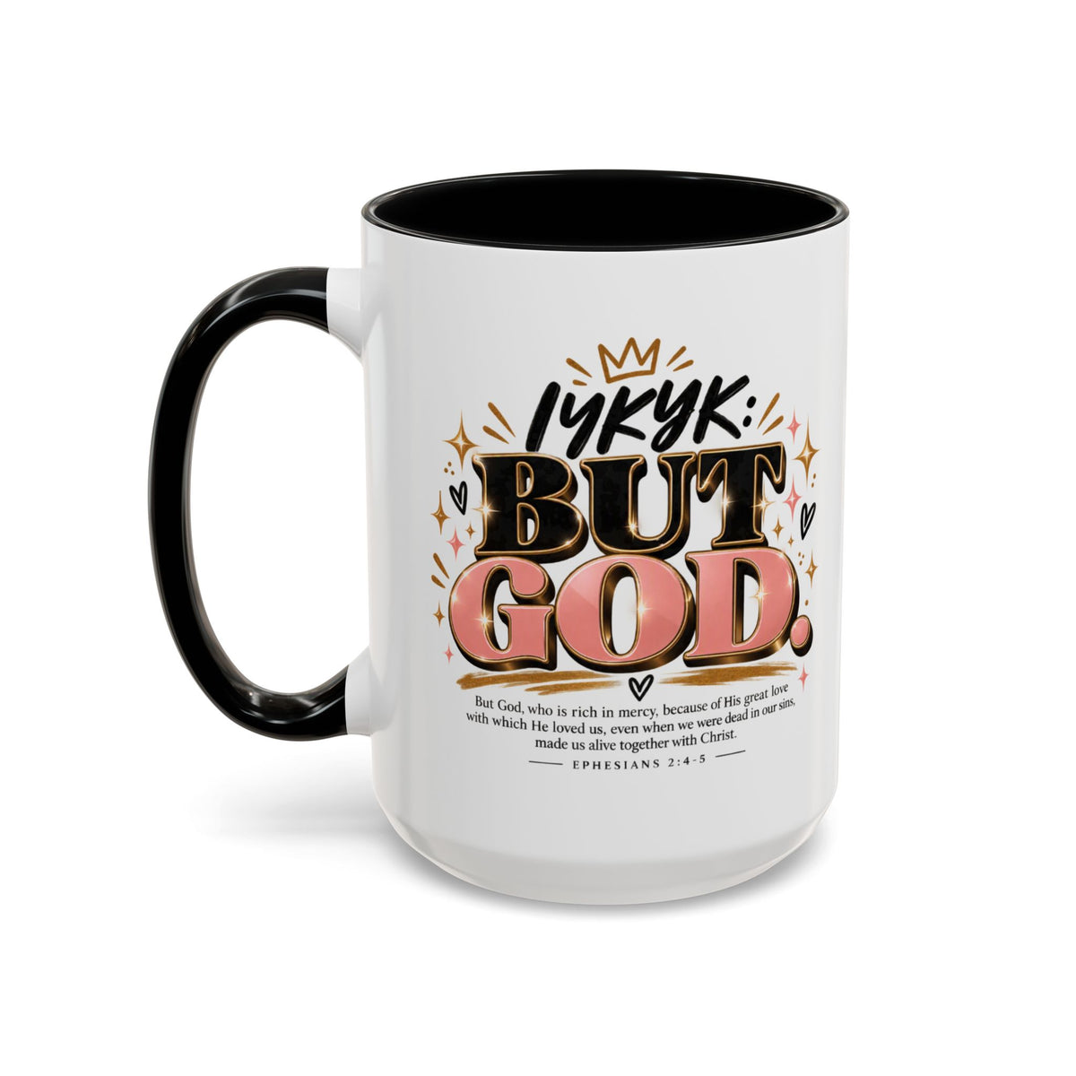 Accent Coffee Mug - “IYKYK But God” Inspirational Christian Coffee Mug (11/15oz)