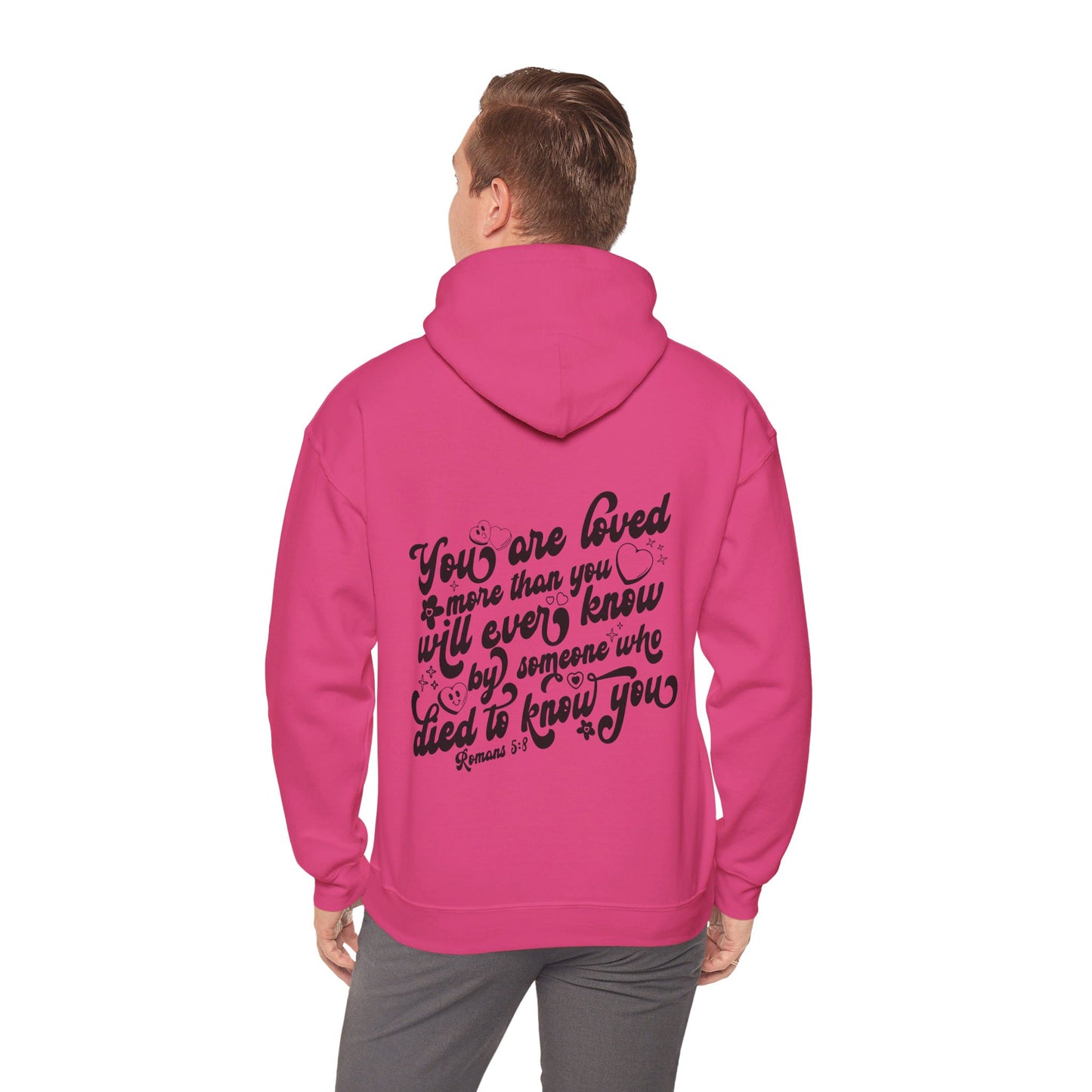 Romans 5:8 You Are Loved More Than You Will Ever Know Unisex Christian Pullover Hooded Sweatshirt