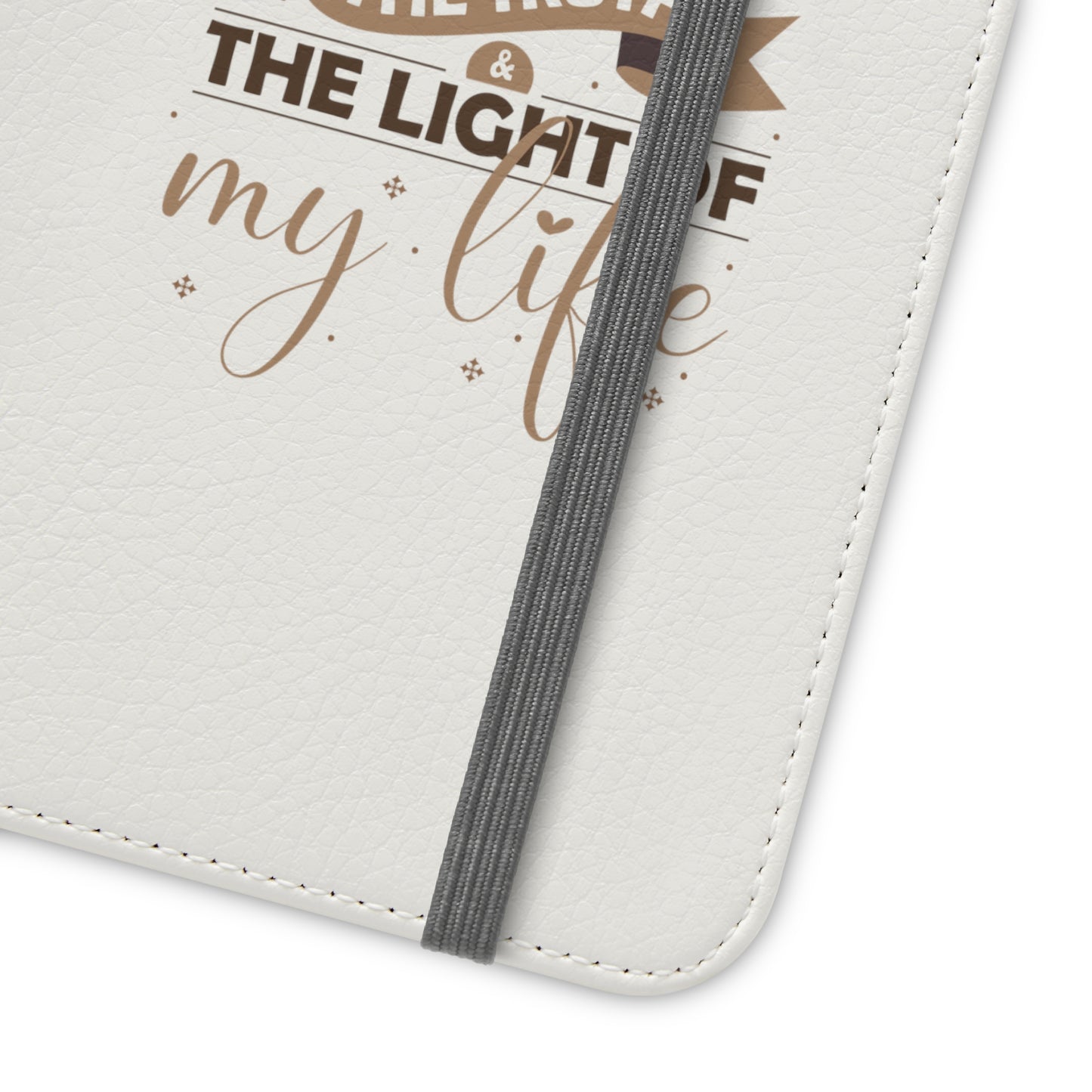 Christ Is The Way, The Truth, & The Light Of My Life Phone Flip Cases