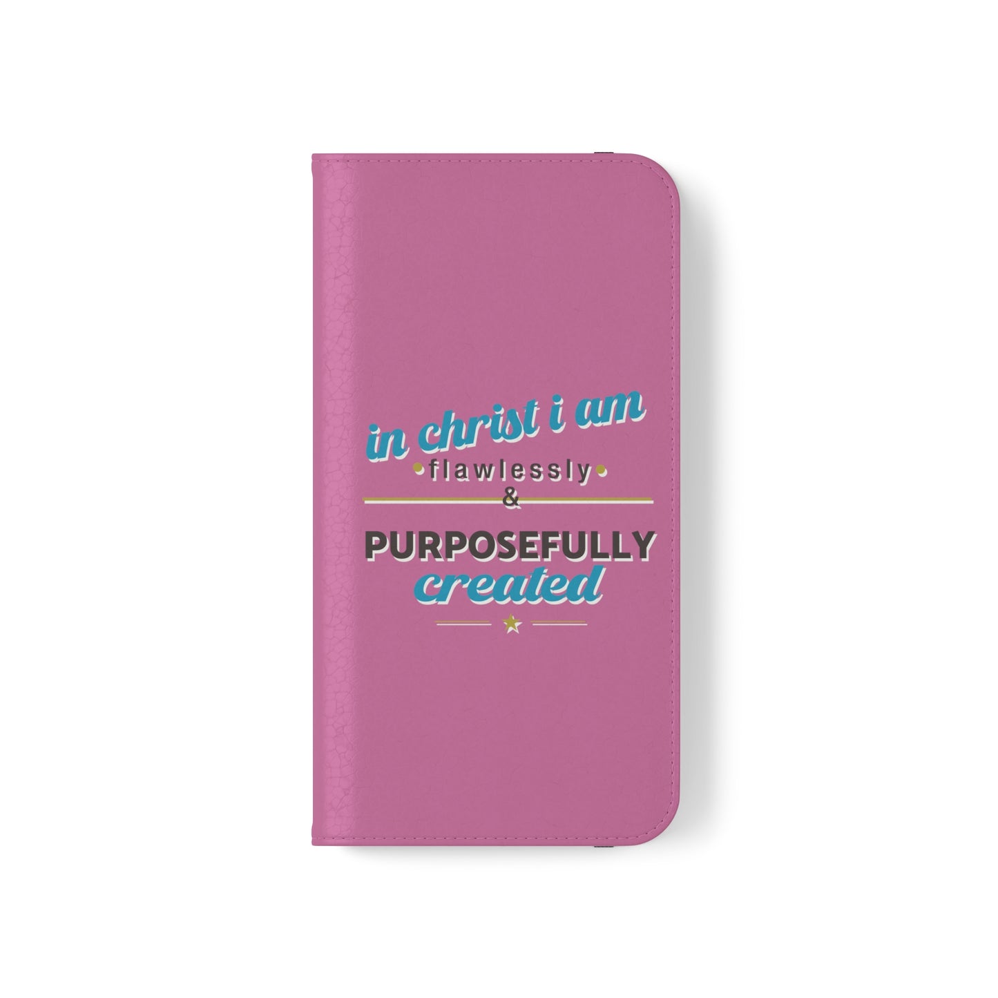 In Christ I Am Flawlessly & Purposefully Created Phone Flip Cases