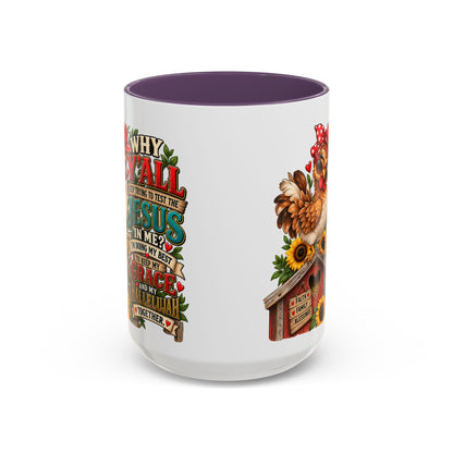 Christian Farmhouse Coffee Mug — "Why Y'all Keep Trying to Put Jesus in Me?" Accent Mug