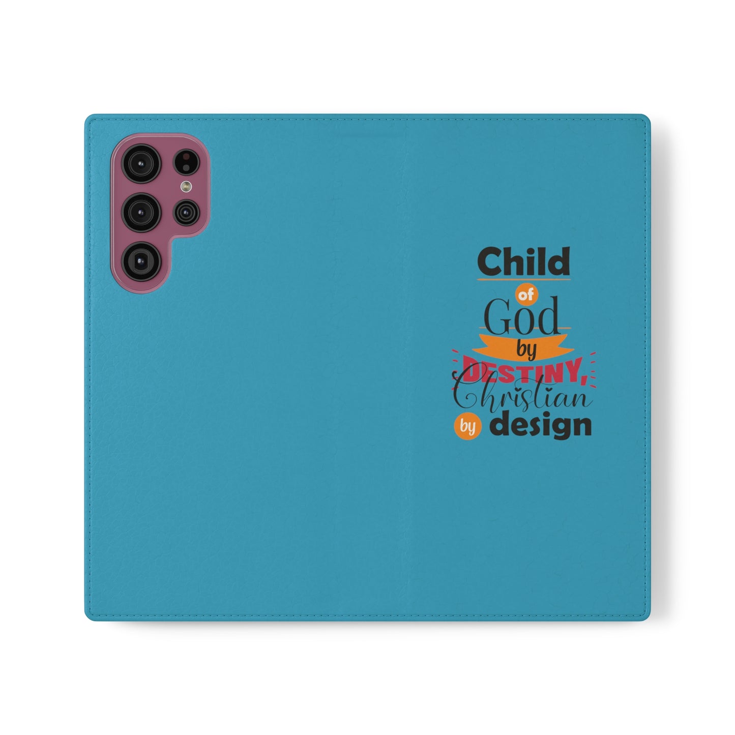 Child Of God By Destiny, Christian By Design Phone Flip Cases