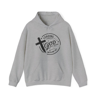 Unisex Christian Hooded Sweatshirt - Loading He Aint Done With Me Yet
