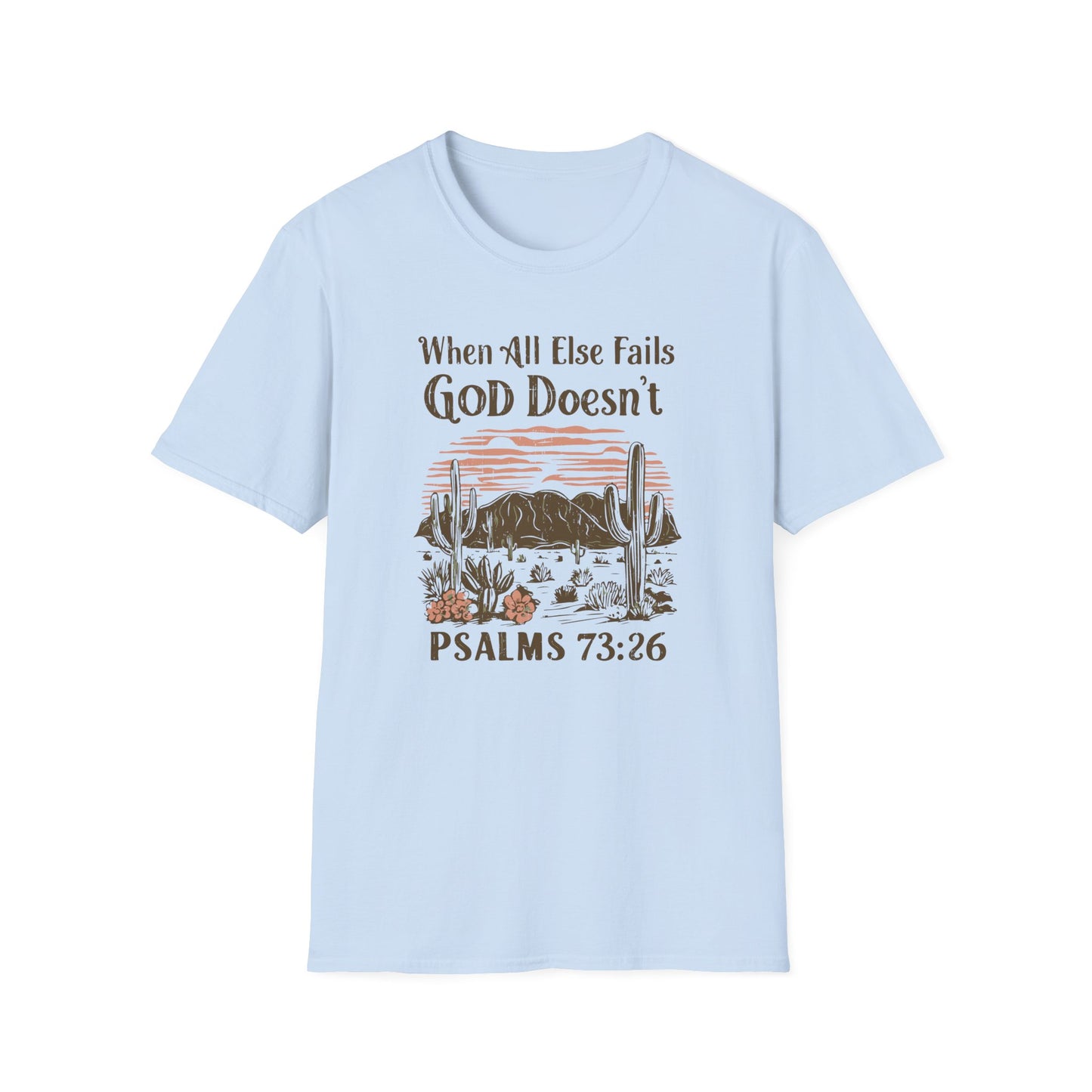 When All Else Fails God Doesn't Christian Unisex T-shirt