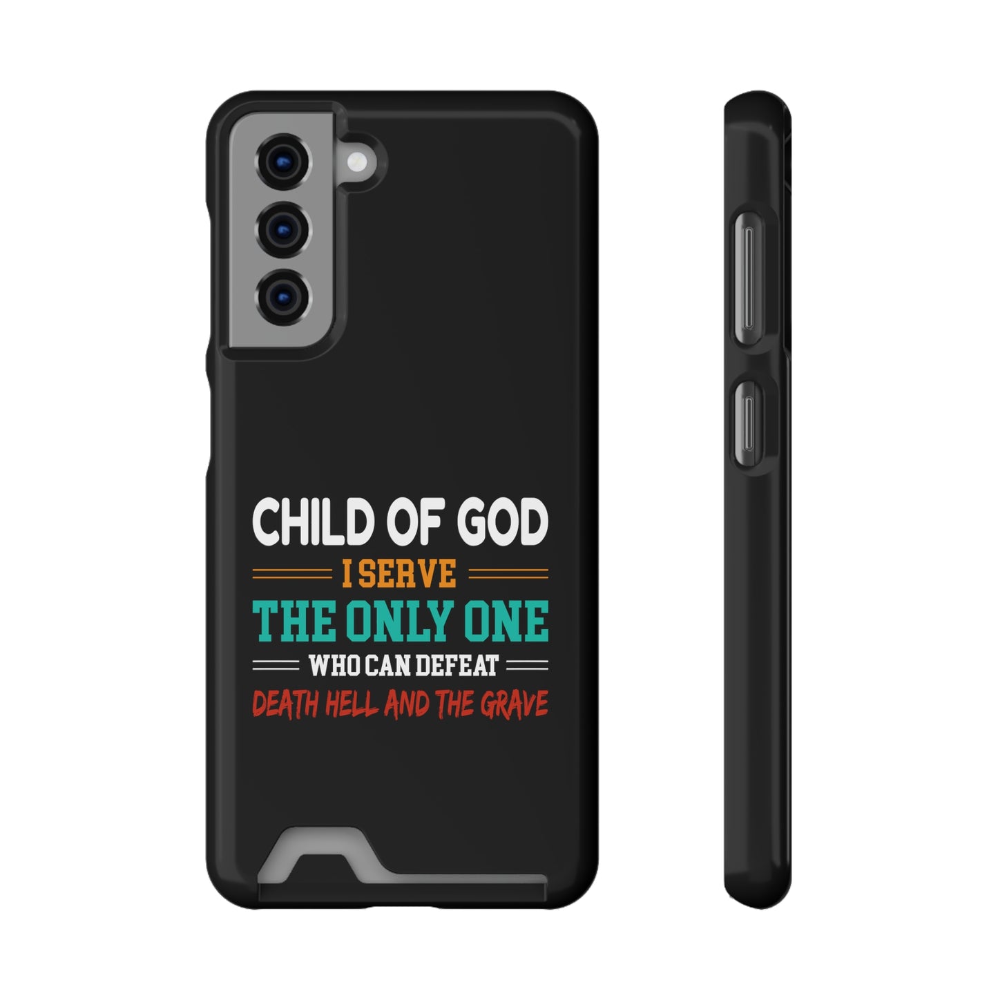 Child Of God I Serve The Only One Who Can Defeat Death Hell And The Grave Christian Phone Case With Card Holder Printify