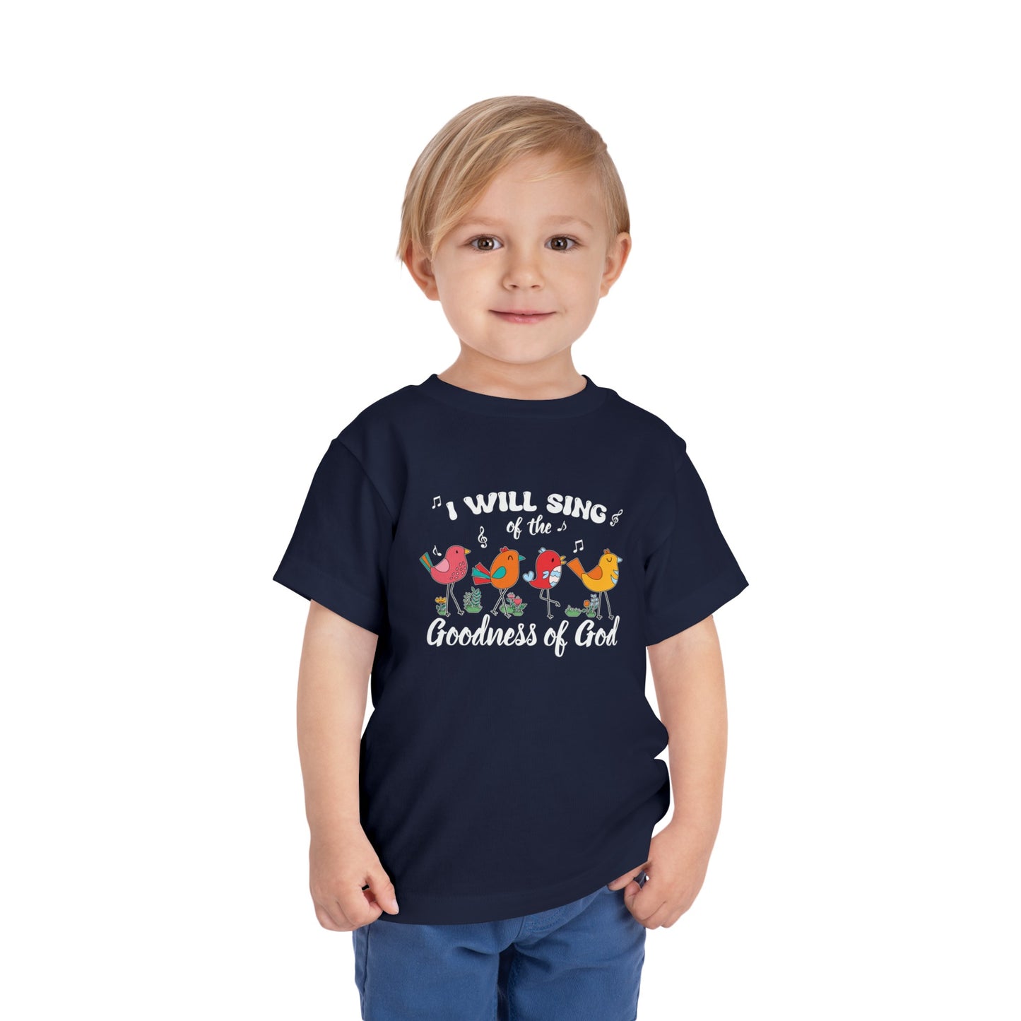 I Will Sing Of The Goodness Of God  Christian Toddler T-Shirt