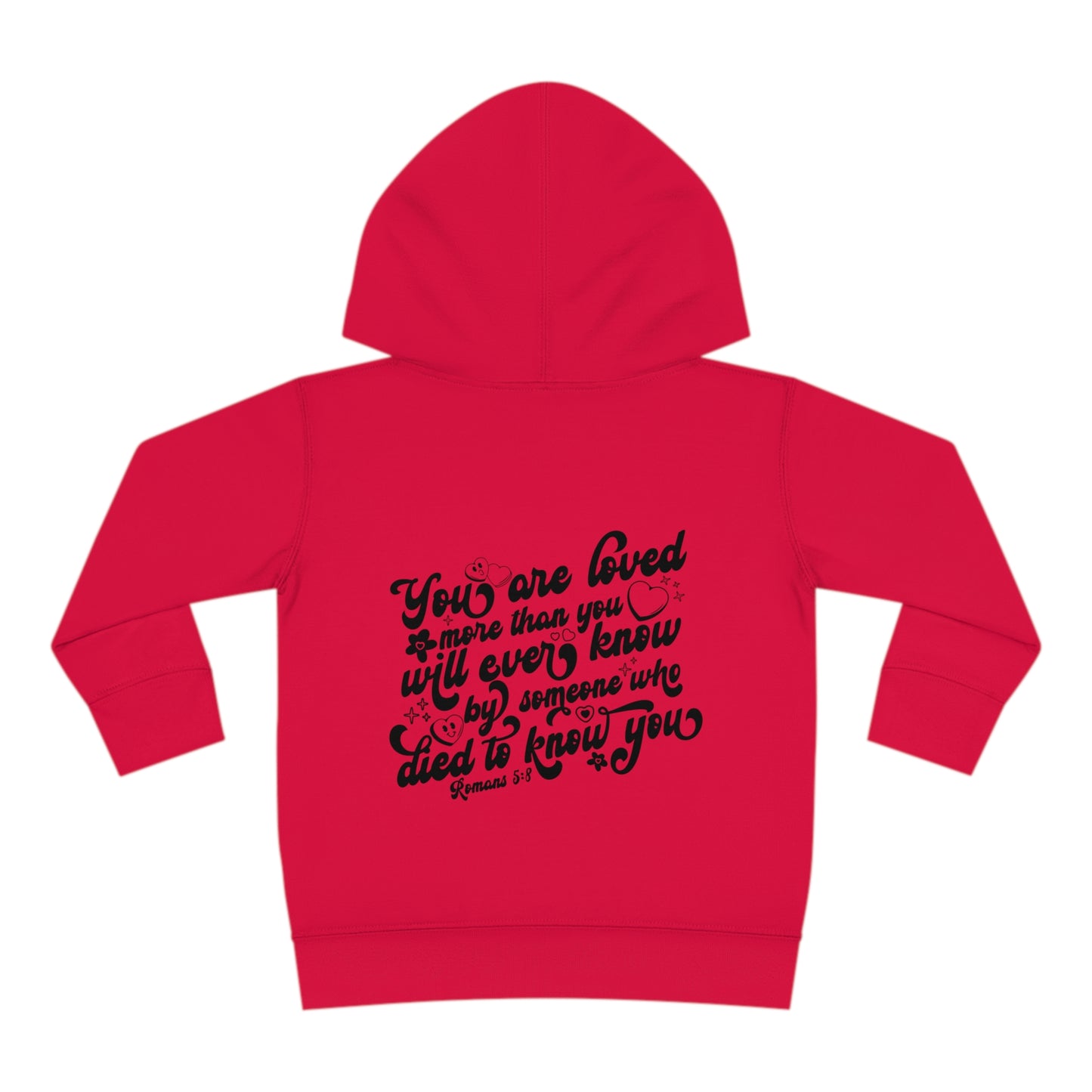 Romans 5:8 You Are Loved More Than You Will Ever Know Christian Toddler Pullover Fleece Hooded Sweatshirt