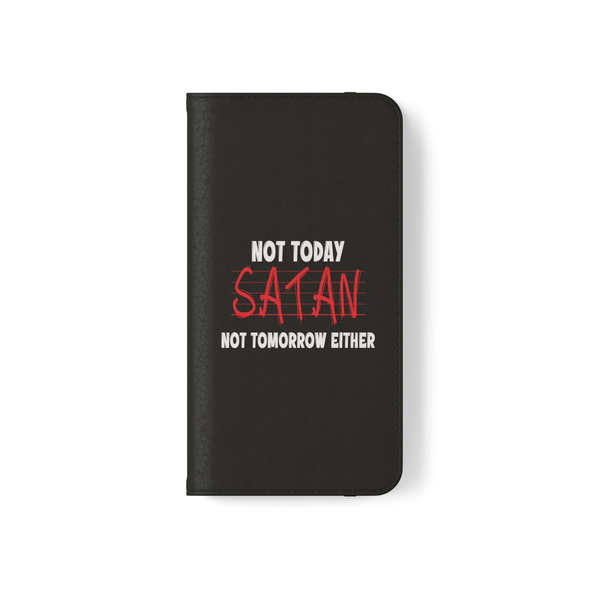 Not Today Satan Not Tomorrow Either Christian Phone Flip Cases Printify