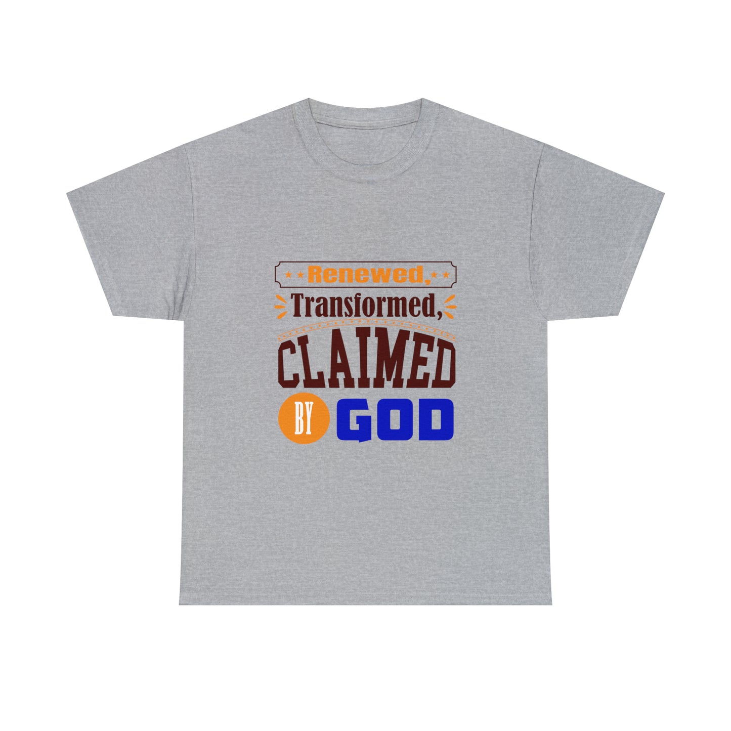 Renewed Transformed Claimed By God Unisex Heavy Cotton Tee