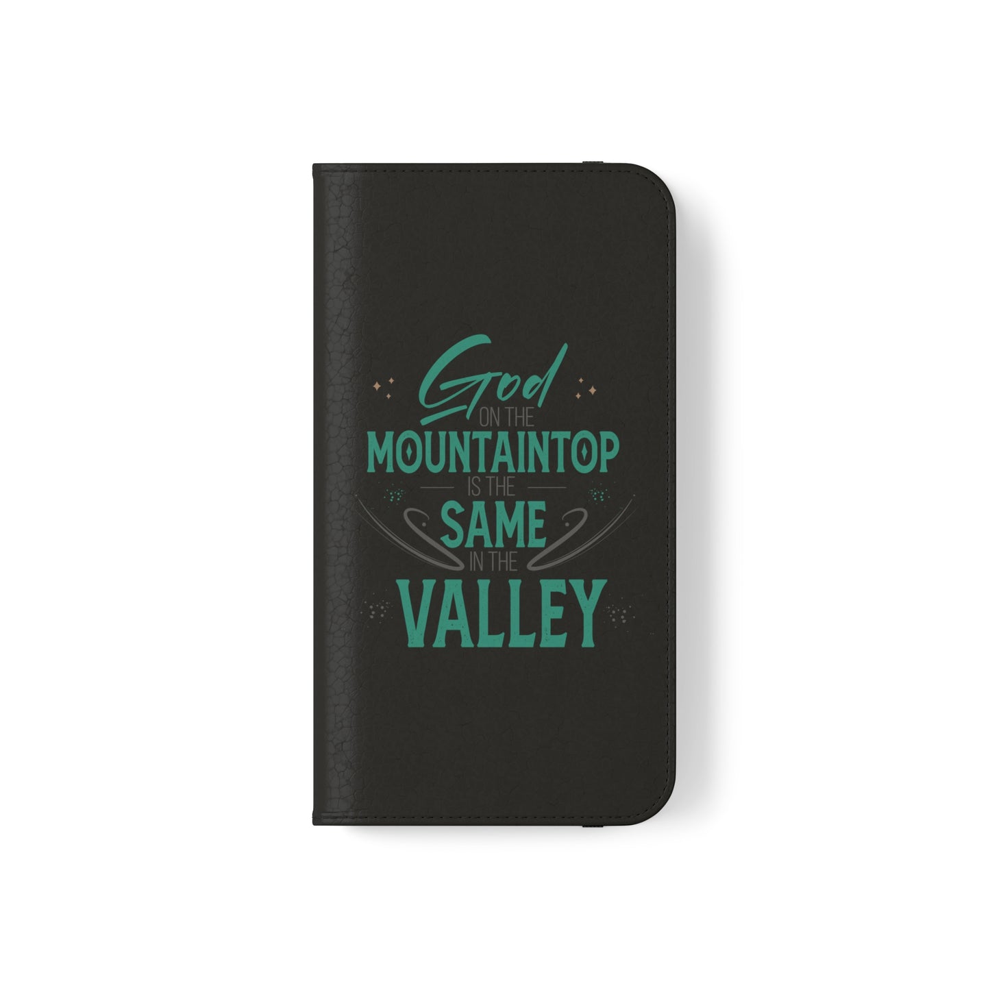 God At The Mountaintop Is The Same In The Valley Phone Flip Cases