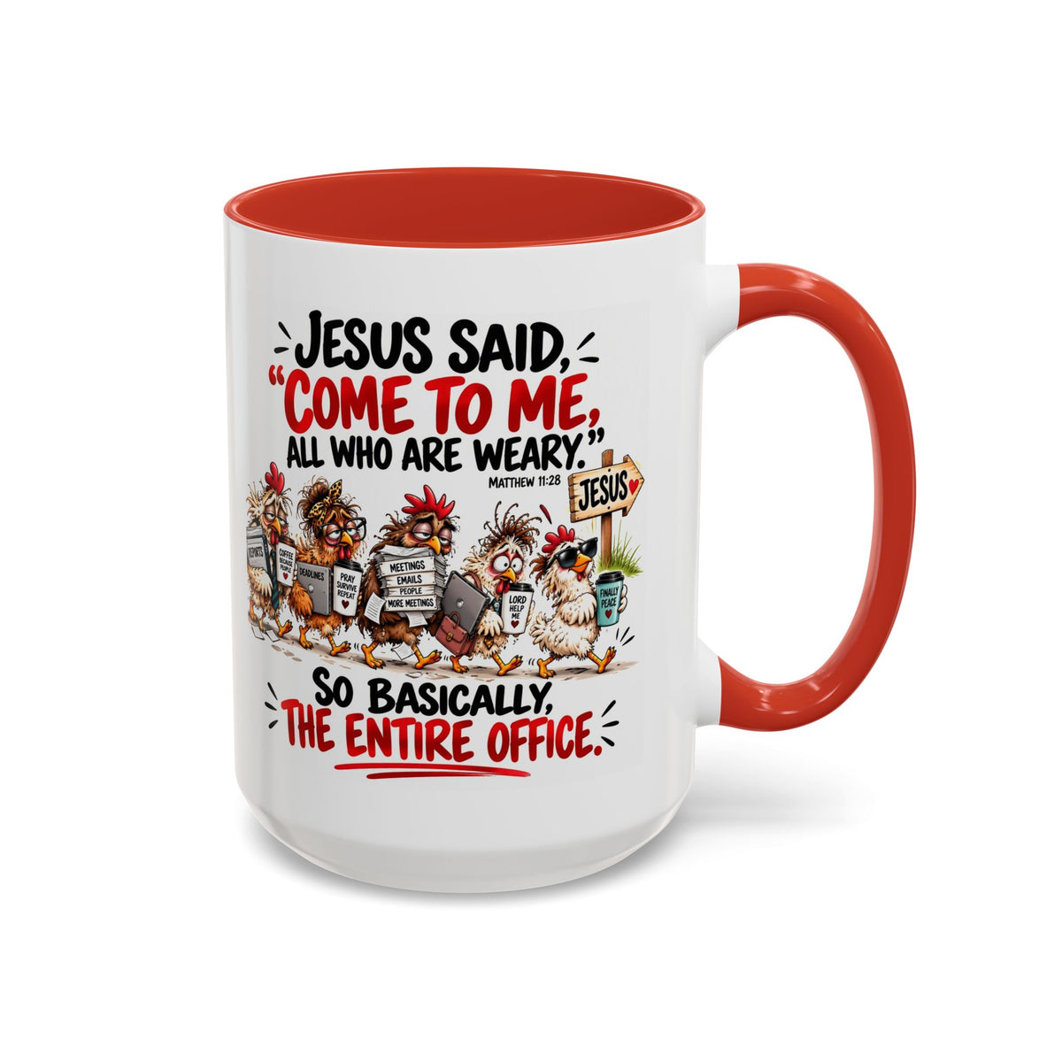 Coffee Mug - "Jesus Said 'Come to Me, All Who Are Weary'" Funny Christian Office Gift