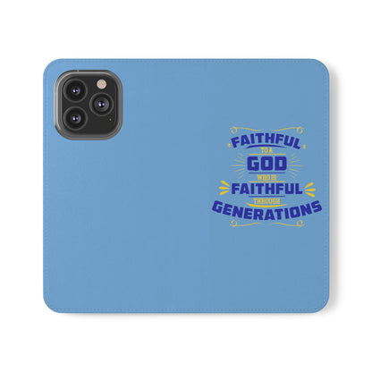 Faithful To A God Who Is Faithful Through Generations Phone Flip Case
