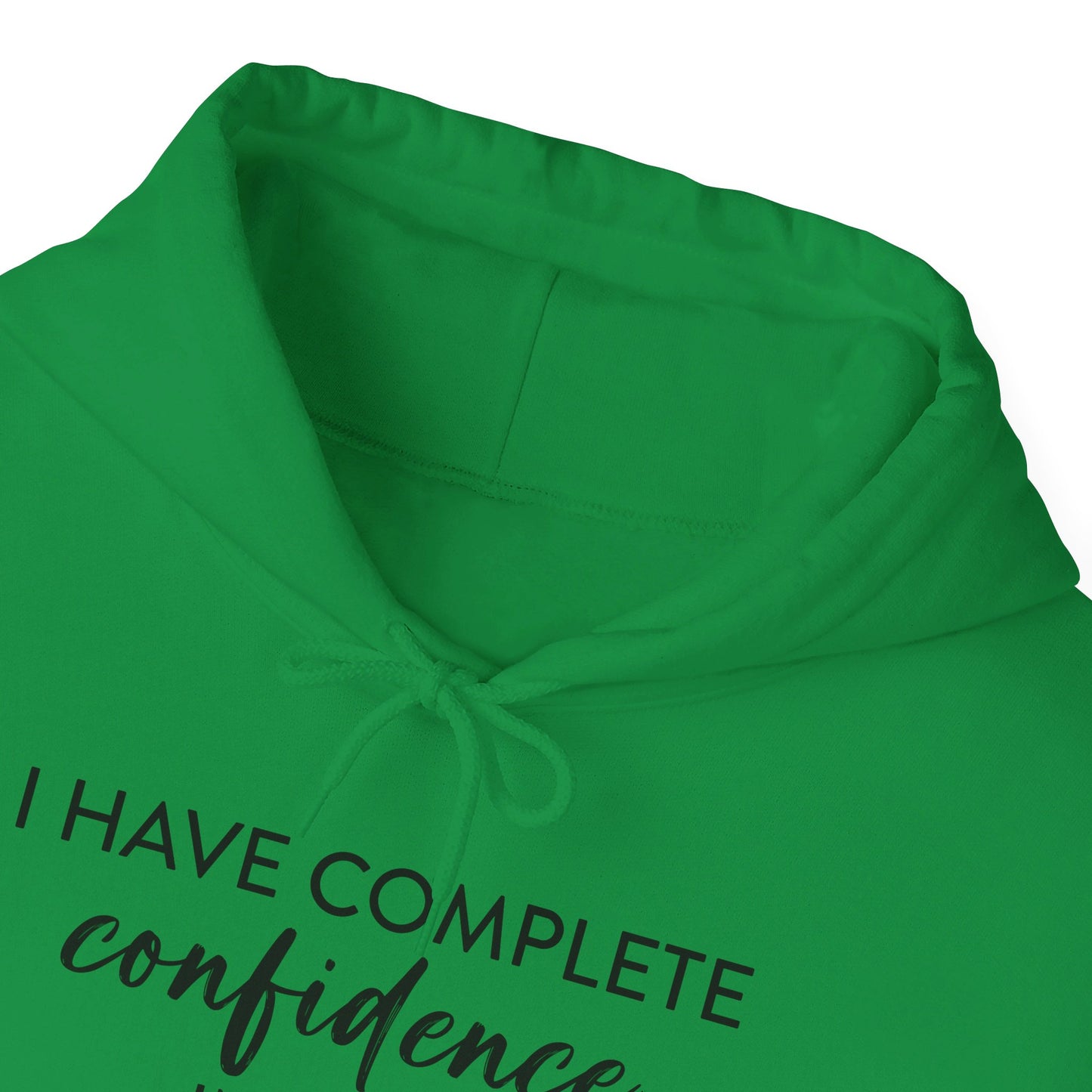 I Have Complete Confidence In You Your Biggest Fan God Unisex Christian Pullover Hooded Sweatshirt