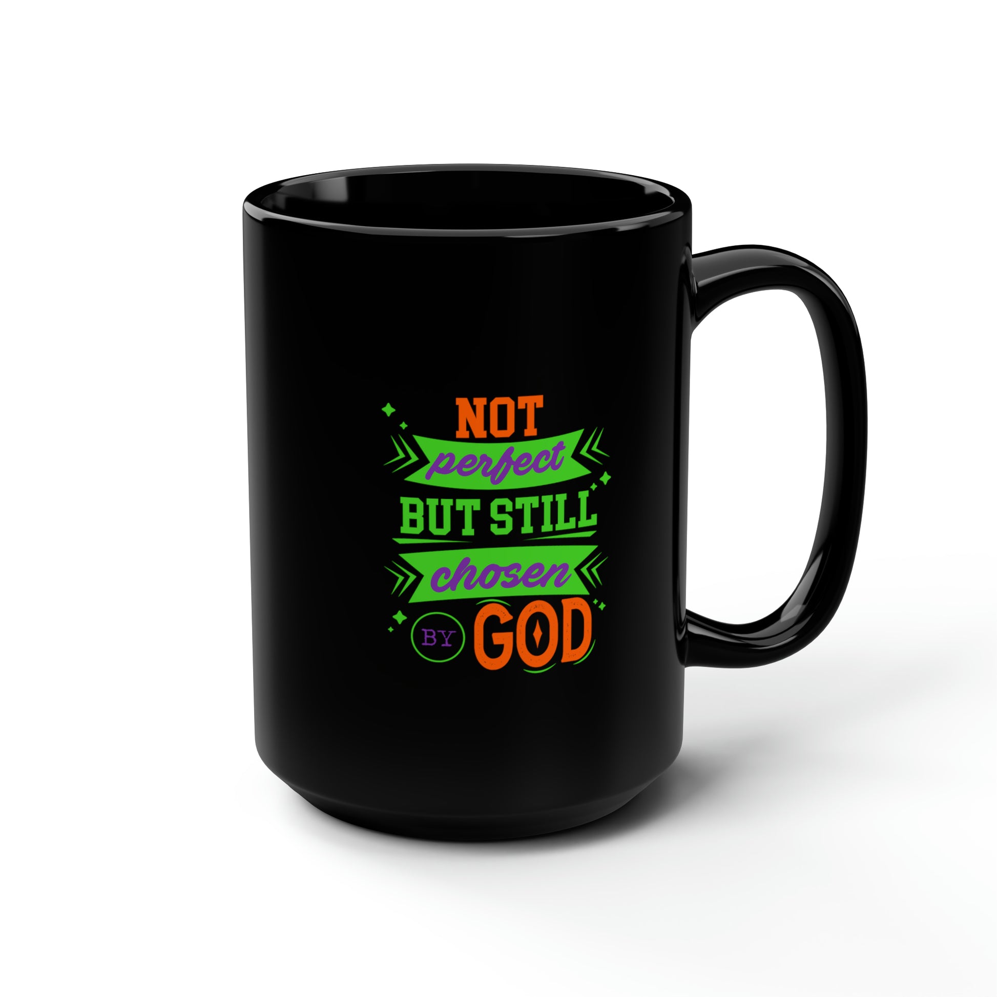Not Perfect But Still Chosen By God Black Ceramic Mug, 15oz (double sided print) Printify