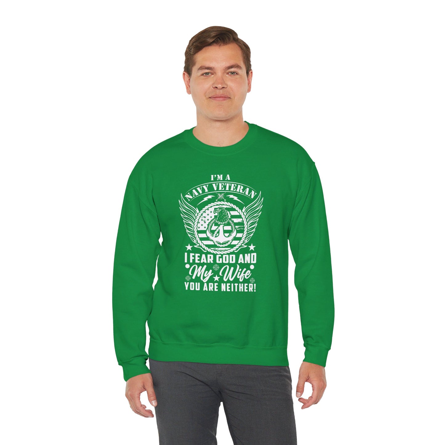 I'm A Navy Veteran I Fear God And My Wife Funny American Patriotic Men's Heavy Blend™ Crewneck Christian Sweatshirt