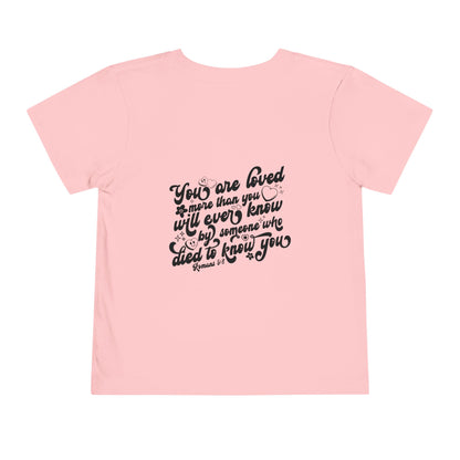 Romans 5:8 You Are Loved More Than You Will Ever Know Christian Toddler T-Shirt