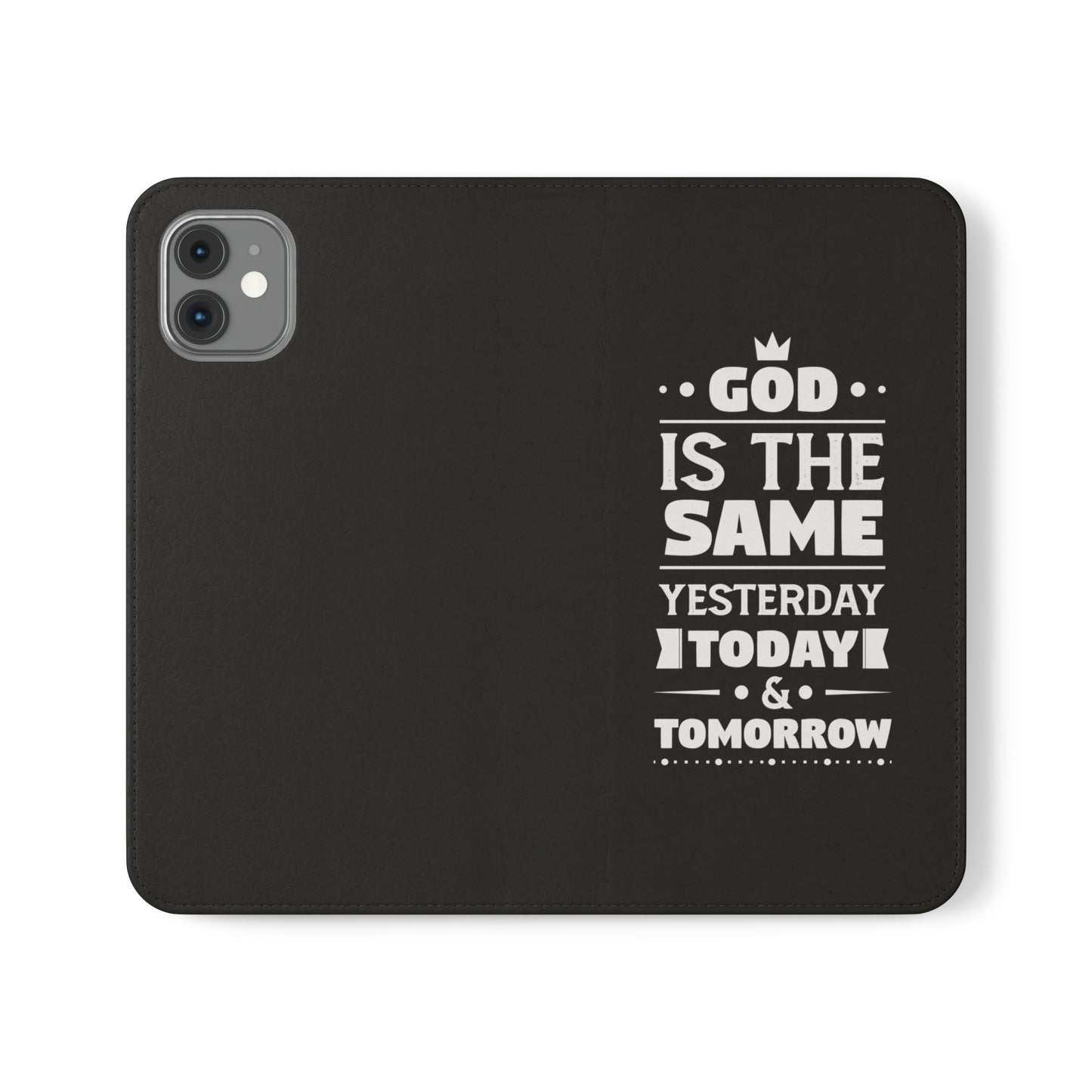 God Is The Same Yesterday Today Tomorrow Phone Flip Cases