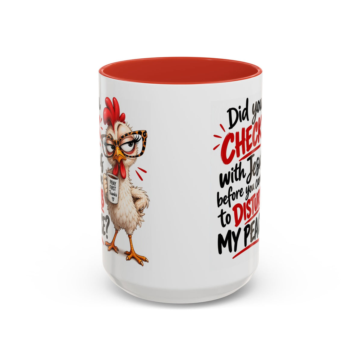 Christian Coffee Mug — “Did You Check with Jesus Before You Came to Disturb My Peace?” Accent Mug