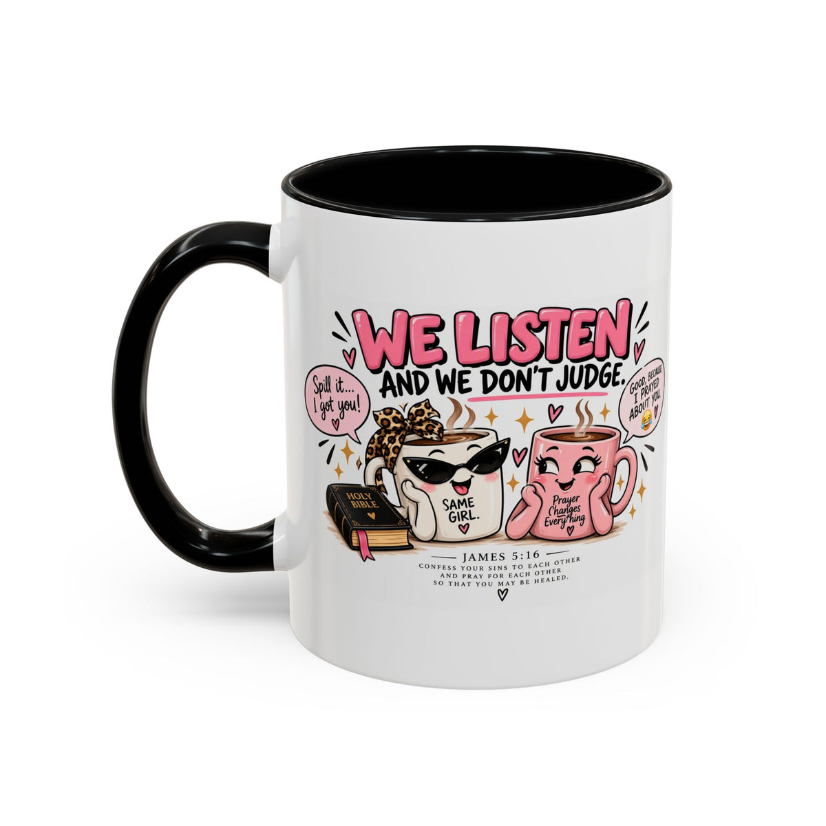 Coffee Mug — "We Listen and We Don't Judge" Inspirational Pink Ceramic Mug (11/15oz)