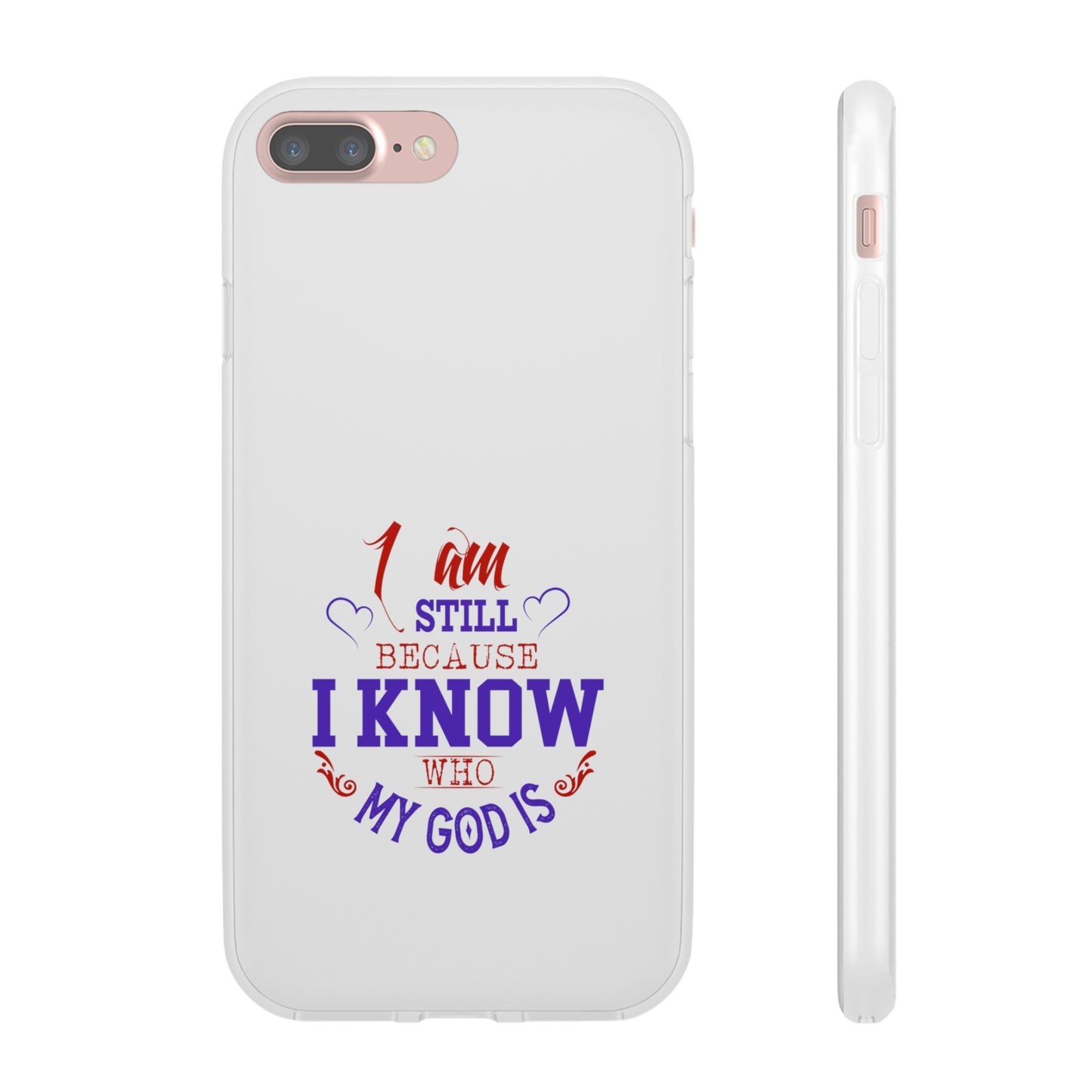 I Am Still Because I Know Who My God Is Flexi Phone Case