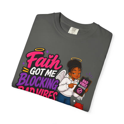 Faith Got Me Blocking Bad Vibes T-Shirt