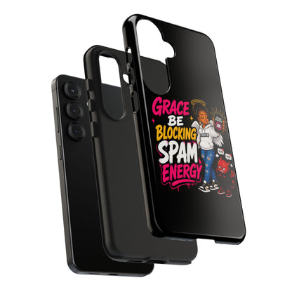 Tough Phone Case — "Grace Be Blocking Spam Energy" Black Protective Phone Cover