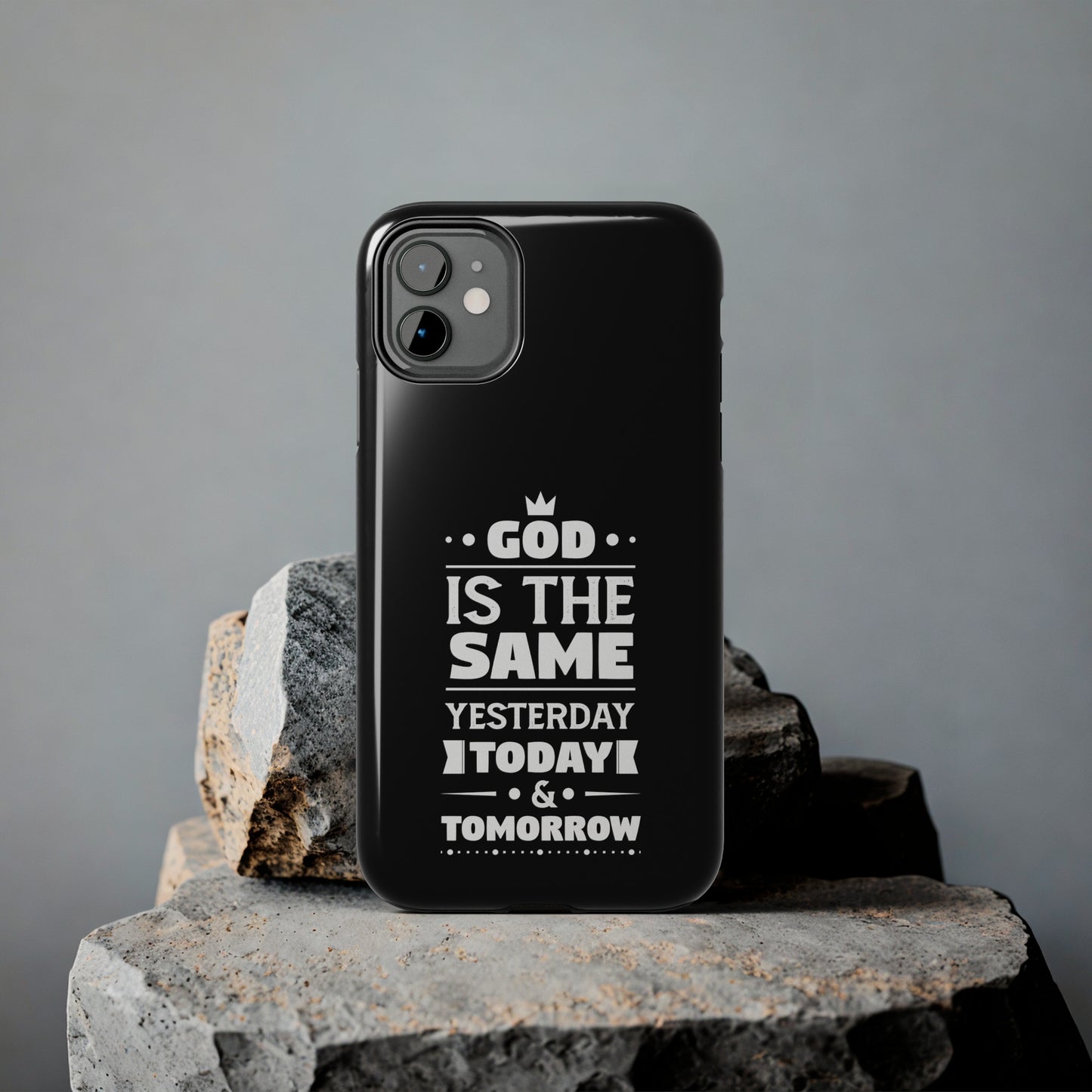 God Is The Same Yesterday Today Tomorrow Tough Phone Cases, Case-Mate