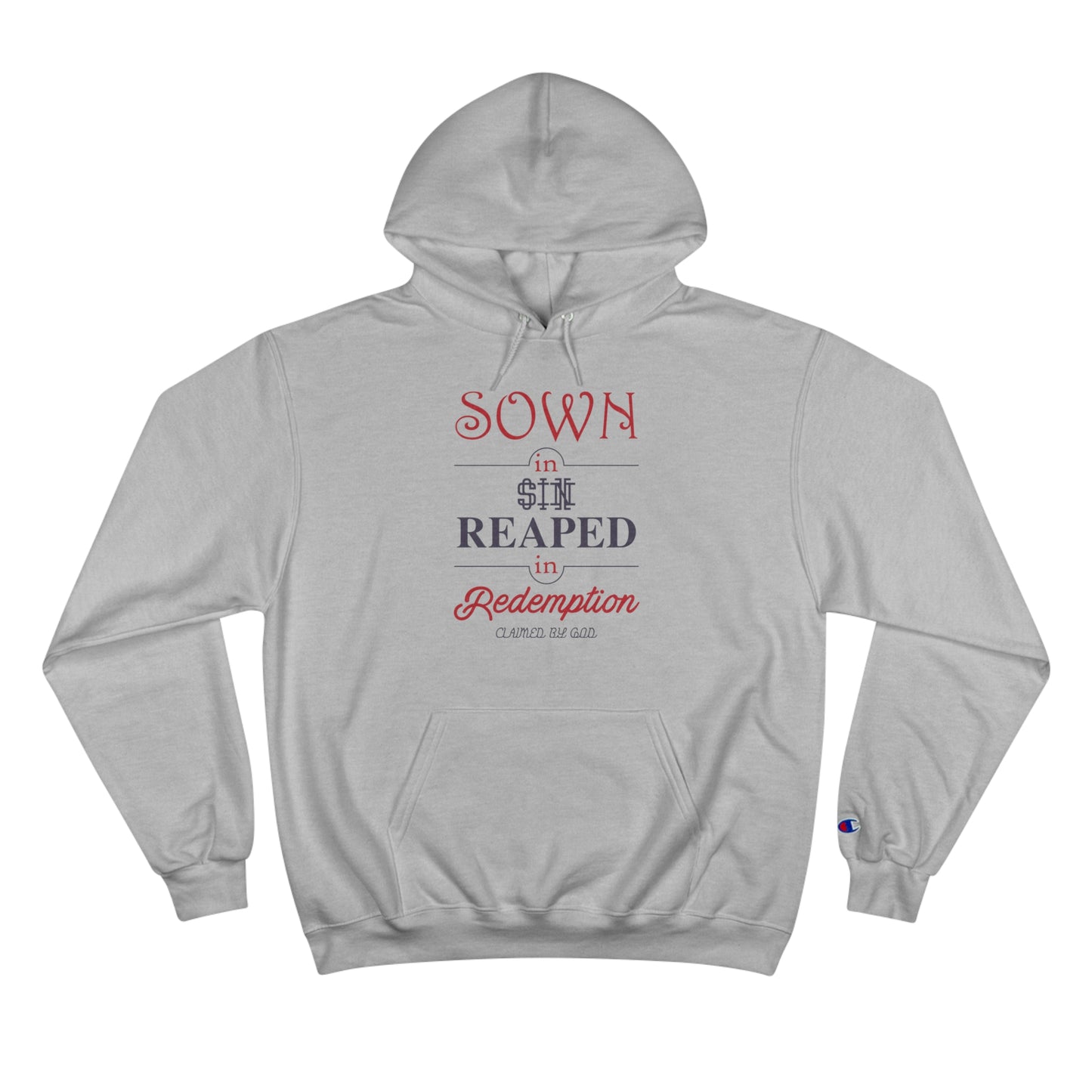 Sown In Sin Reaped In Redemption Unisex Champion Hoodie