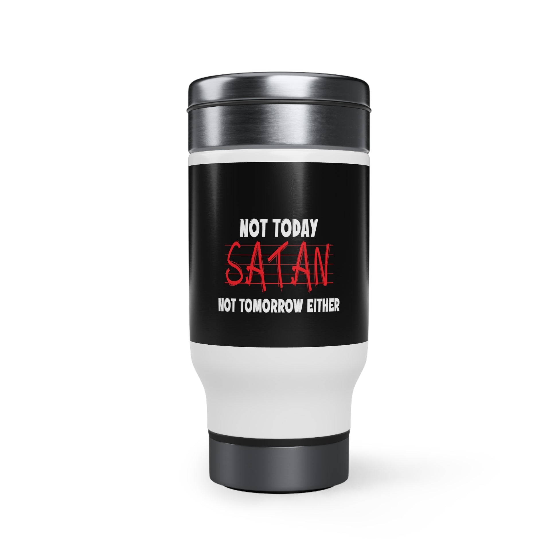 Not Today Satan Not Tomorrow Either Travel Mug with Handle, 14oz Printify