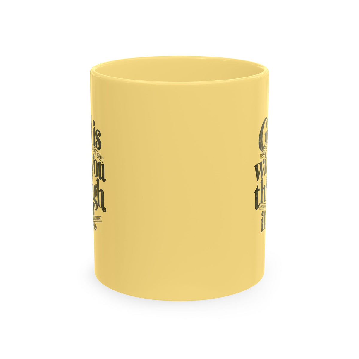 Ceramic Mug – “God Is With You Through It All” Inspirational Faith Coffee Mug