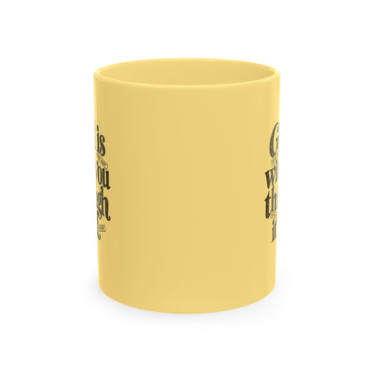 Ceramic Mug – “God Is With You Through It All” Inspirational Faith Coffee Mug