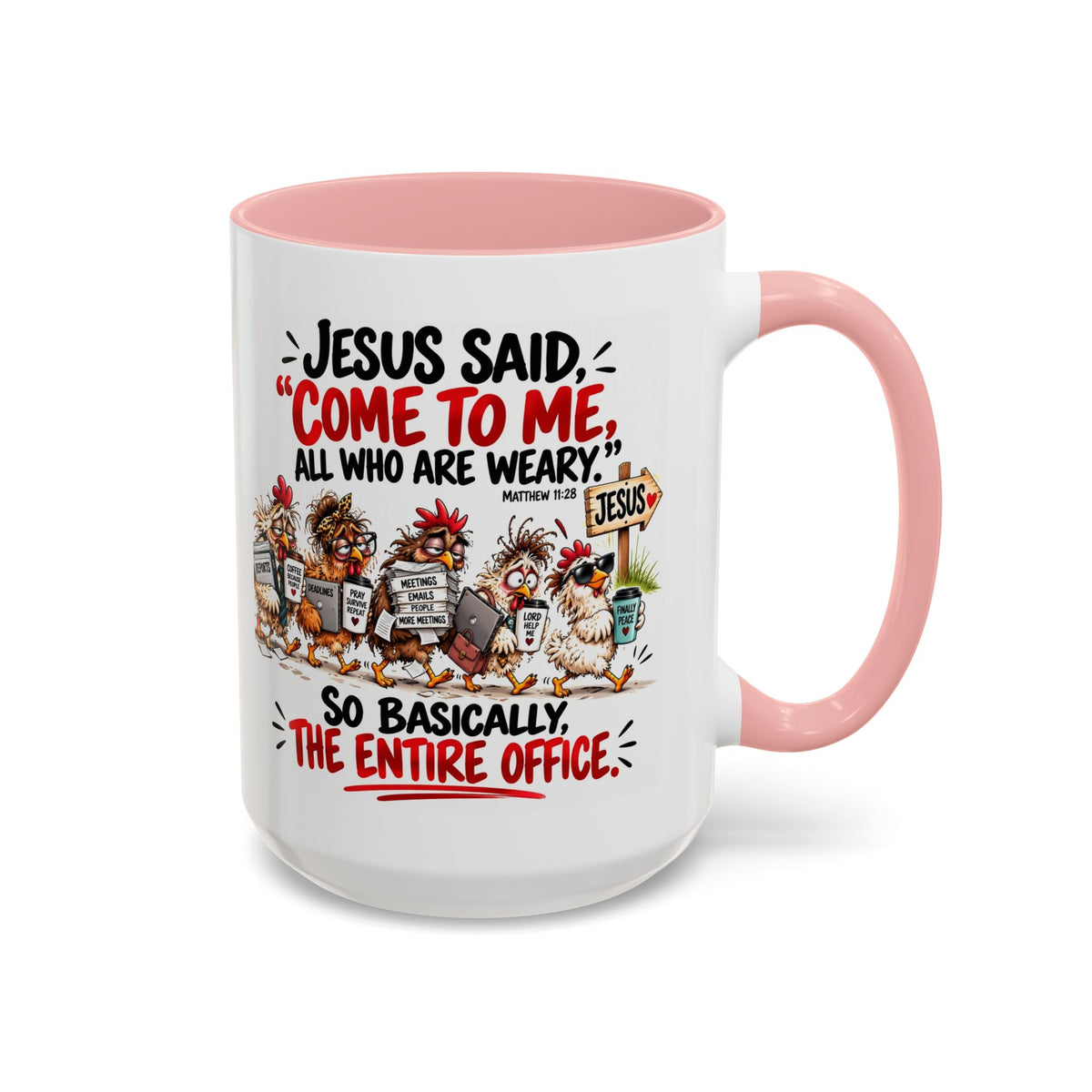 Coffee Mug - "Jesus Said 'Come to Me, All Who Are Weary'" Funny Christian Office Gift