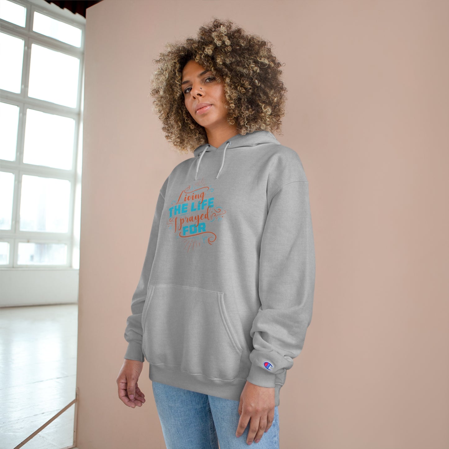 Living The Life I Prayed For Unisex Champion Hoodie