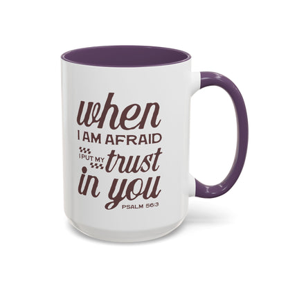 Inspirational Coffee Accent Mug - I Trust in You Psalm 56:3 - 11oz & 15oz