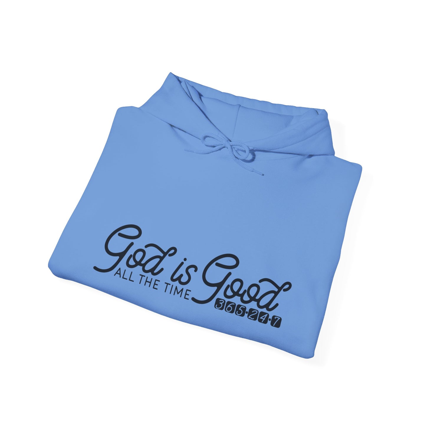 God Is Good All The Time 365 24 7 Unisex Christian Hooded Pullover Sweatshirt